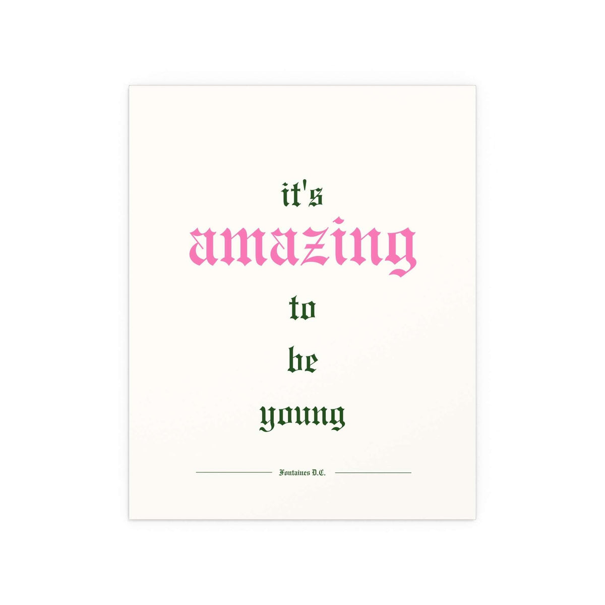 Off-white Fontaines DC poster titled "It's Amazing To Be Young" by Glow On Prints, featuring band artwork with vibrant colors.