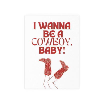 White and red poster of "I Wanna Be a Cowboy, Baby!" by Glow On Prints, featuring bold text and Western-themed design.