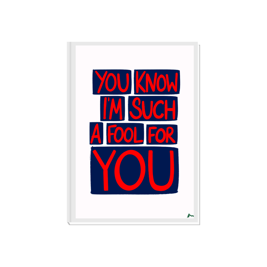Bold blue and red maximalist print of "You Know I'm Such a Fool For You" music lyric poster by Peak Prints.