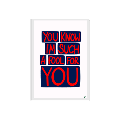 Bold blue and red maximalist print of "You Know I'm Such a Fool For You" music lyric poster by Peak Prints.