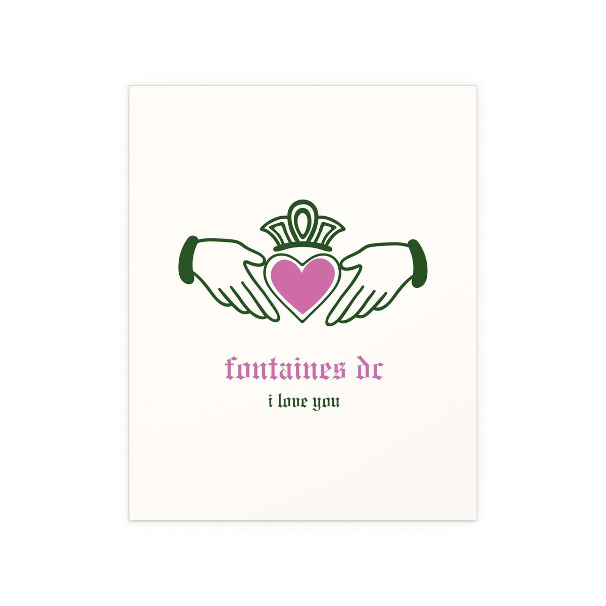 Irish Claddagh poster featuring Fontaines DC "I Love You" design with off-white, green, and pink colors by Glow On Prints.