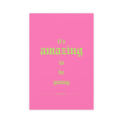 Pink Fontaines DC "It's Amazing To Be Young" poster by Glow On Prints, featuring bold typography and vibrant colors.