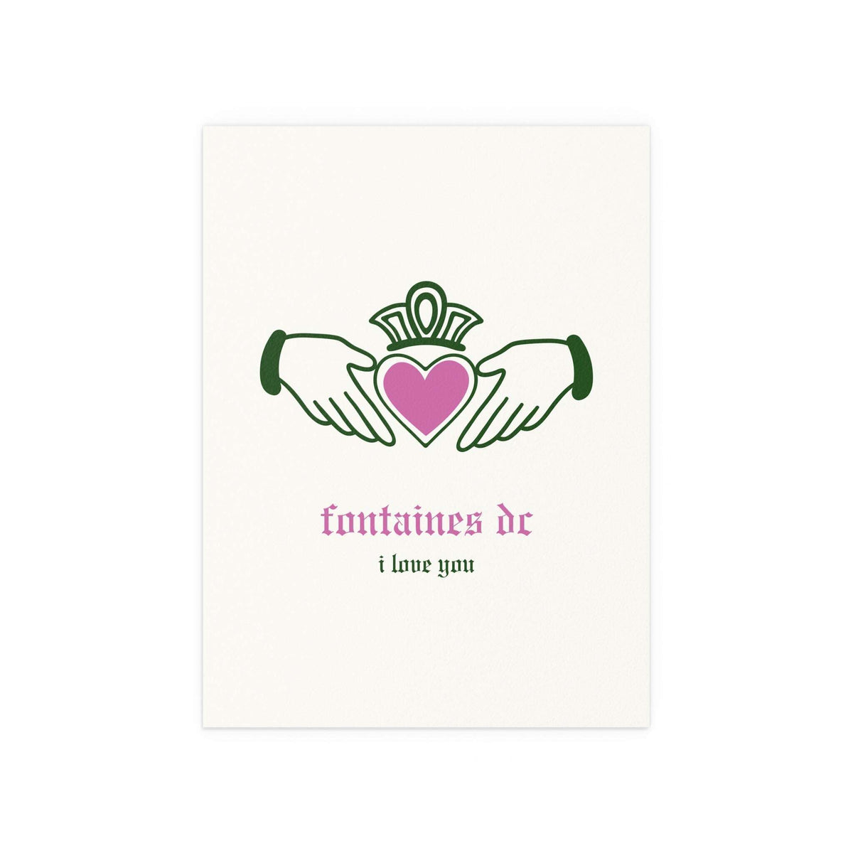 Irish Claddagh poster by Glow On Prints featuring Fontaines DC's "I Love You" design with off-white, green, and pink colors.