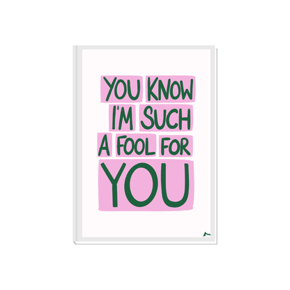 Bold pink and green lyric print poster by Peak Prints featuring the phrase "You Know I'm Such a Fool For You" in a relatable music-inspired design.
