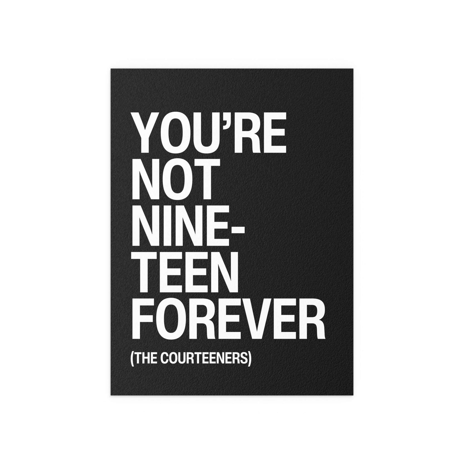 Black and white poster of the Courteeners' "Not Nineteen Forever" by Glow On Prints, featuring band artwork with bold text.