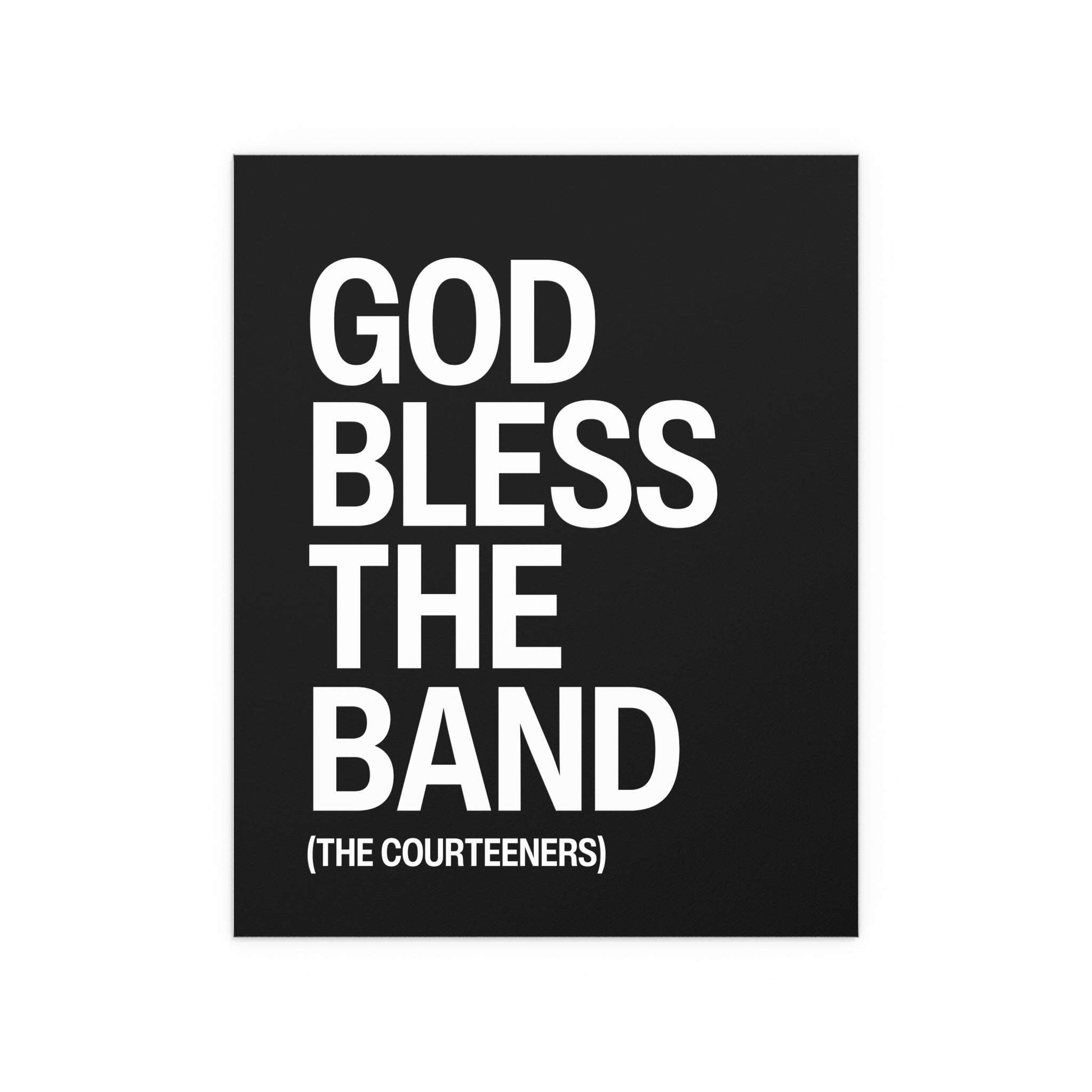 Black and white poster of The Courteeners titled "God Bless the Band" by Glow On Prints, featuring band imagery and text.