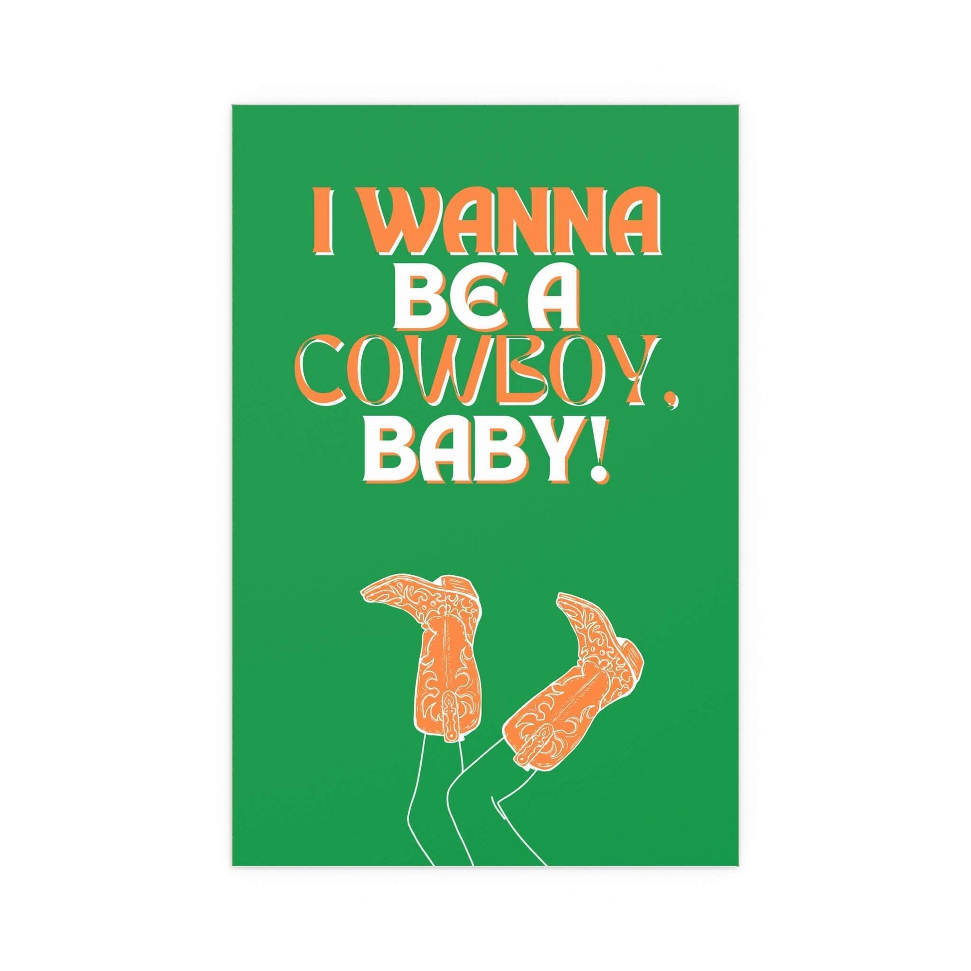 Colorful poster of the "I Wanna Be a Cowboy, Baby" design by Glow On Prints, featuring vibrant tricolour artwork.