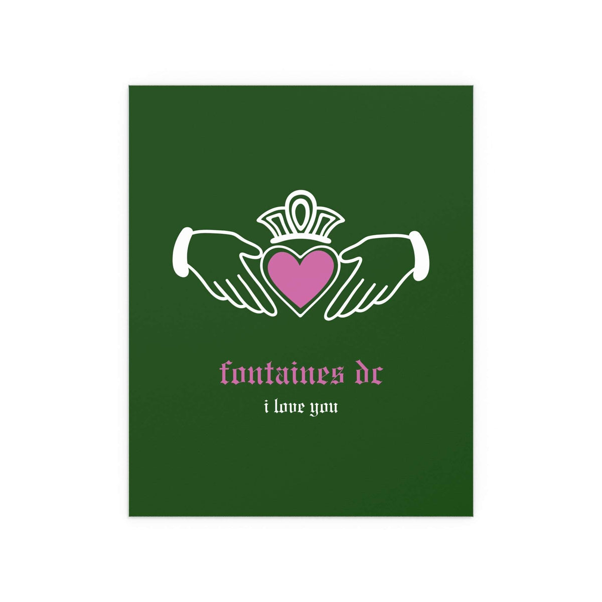 Irish Claddagh poster featuring Fontaines DC "I Love You" design in green, by Glow On Prints, with detailed Claddagh symbols.