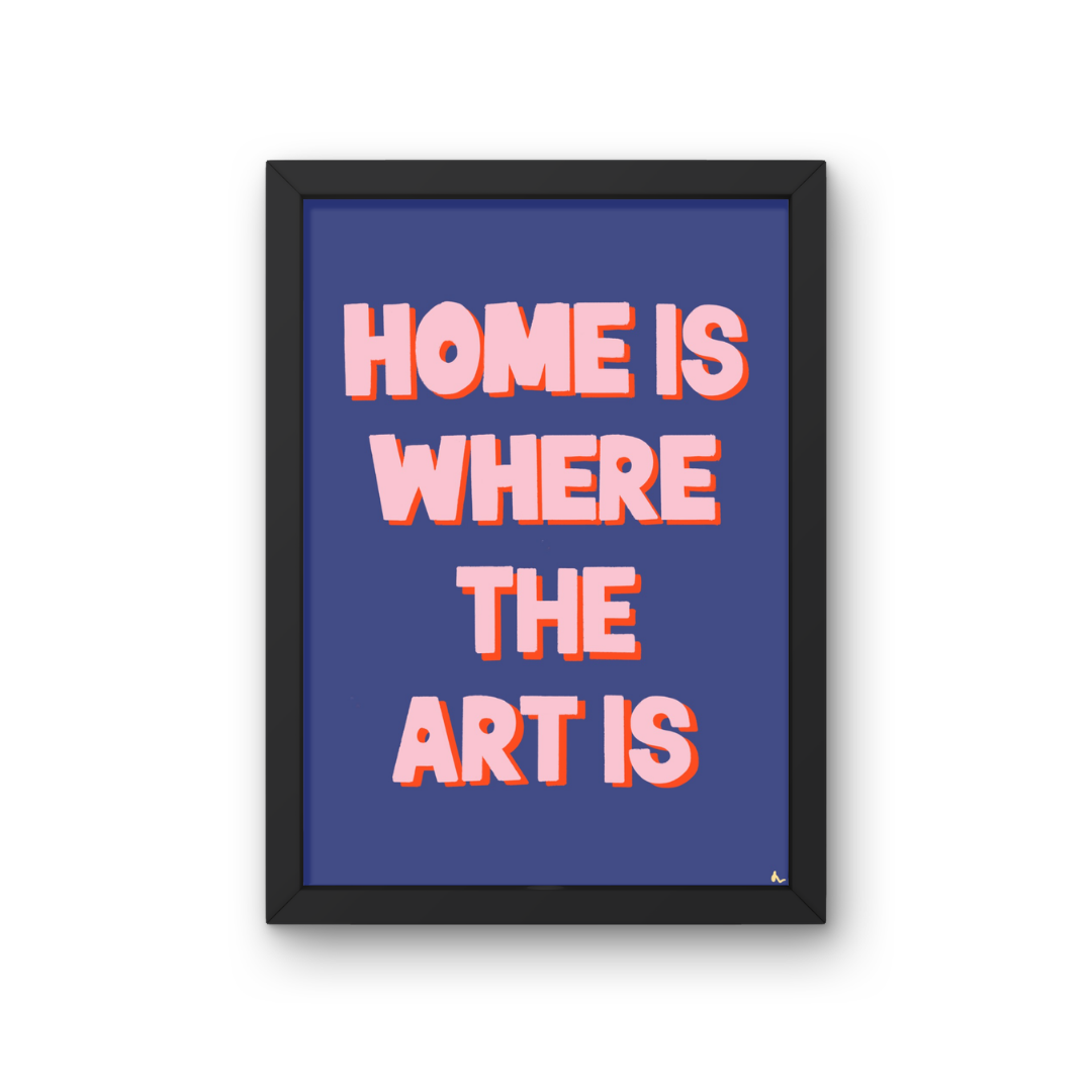 Colorful typographic wall art featuring the phrase "Home Is Where The Art Is" by Peak Prints, with bold, vibrant lettering on a white background.