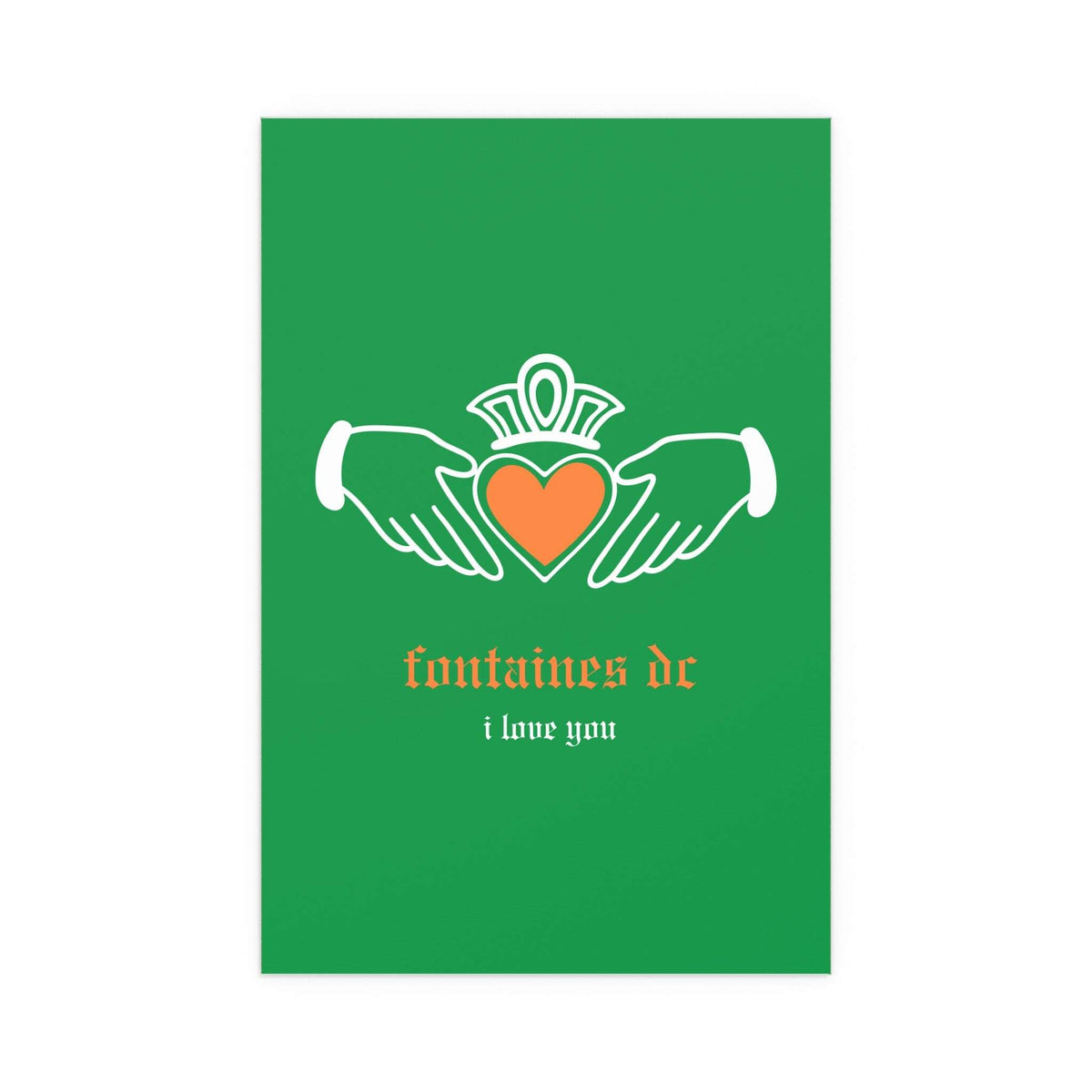 Irish Claddagh poster by Fontaines DC, featuring tricolour design, with the message "I Love You" in bold lettering, on a decorative background.