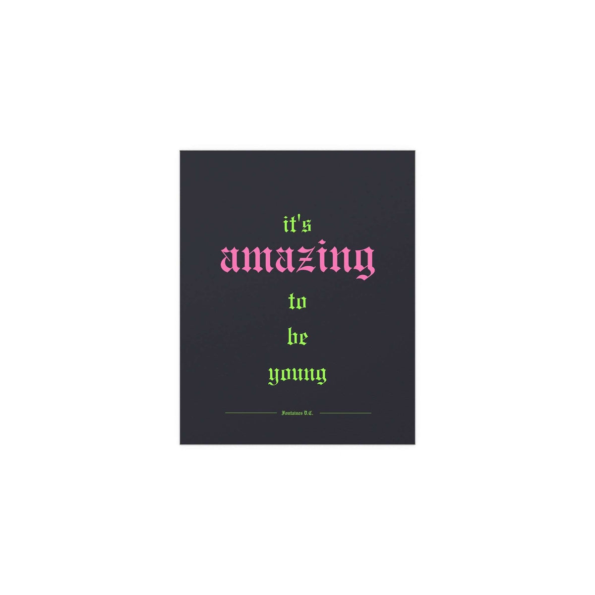 Colorful poster of Fontaines DC's "It's Amazing To Be Young" featuring black, green, and pink shades, from Glow On Prints.
