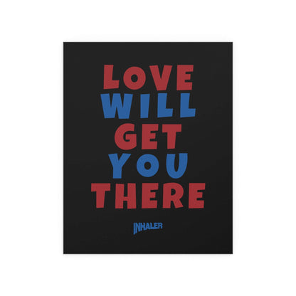 Inhaler Love Will Get You There poster by Glow On Prints featuring artistic typography on a wall background
