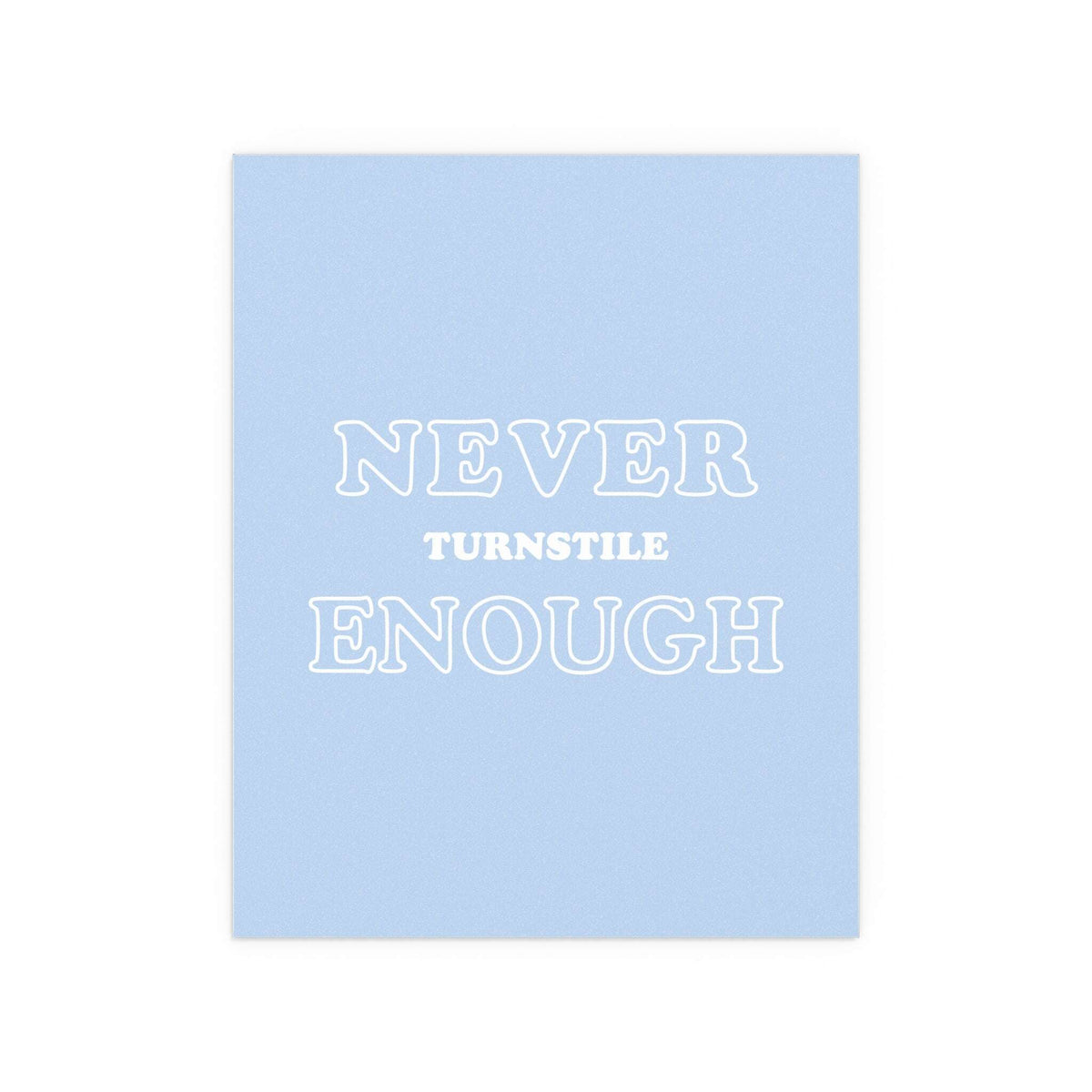 Never Enough poster by Glow On Prints featuring a stylish turnstile design, perfect for modern home or office decor.