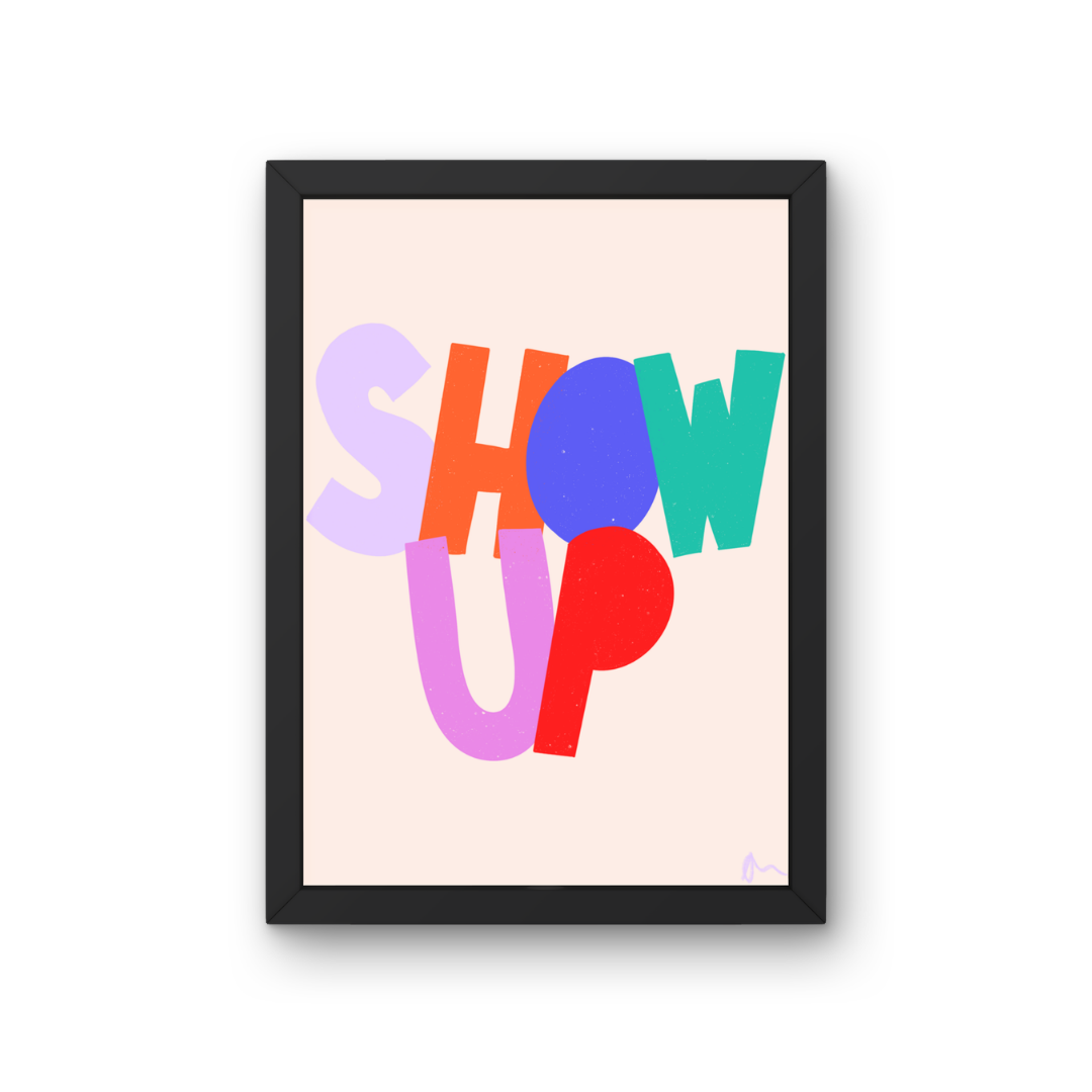 Colorful motivational slogan print art by Peak Prints with inspiring relatable message, featuring vibrant design and bold typography.