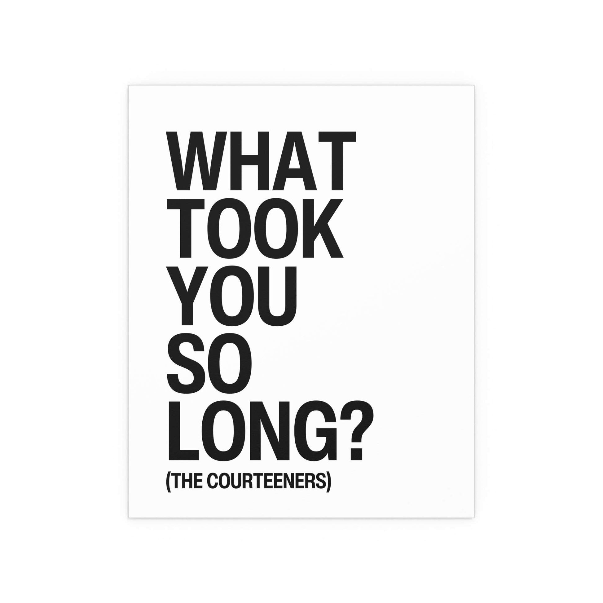White and black Courteeners poster titled "What Took You So Long?" by Glow On Prints, featuring bold graphic design.
