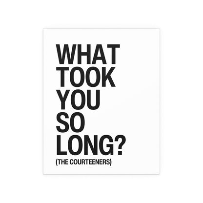 White and black Courteeners poster titled "What Took You So Long?" by Glow On Prints, featuring bold graphic design.