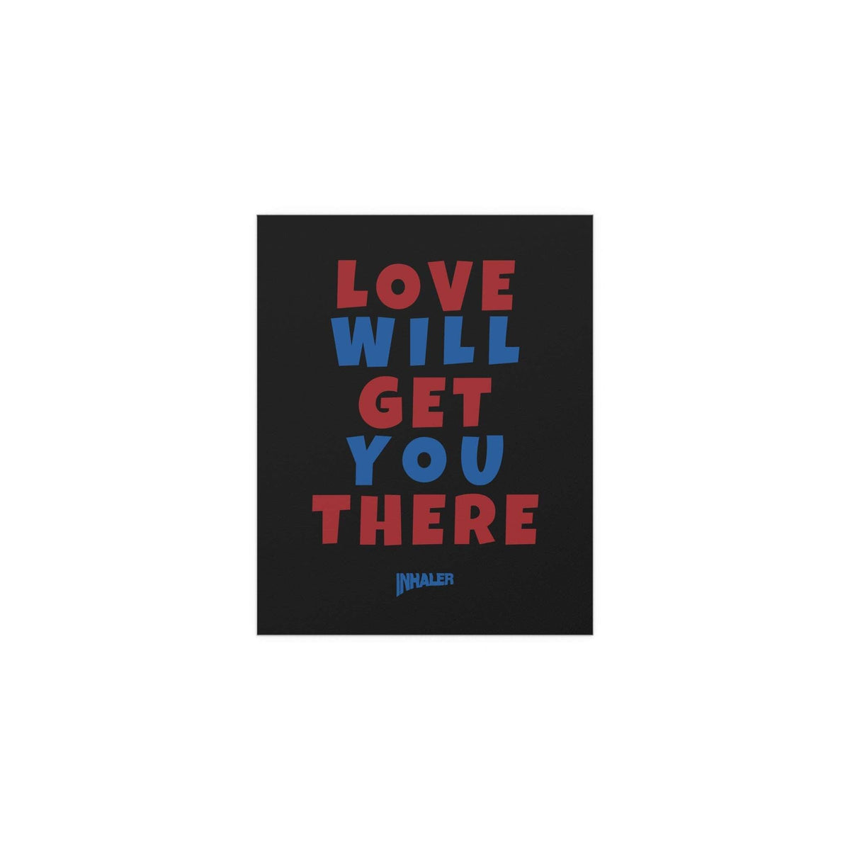 Love Will Get You There poster by Glow On Prints, featuring vibrant artwork for the Inhaler album.