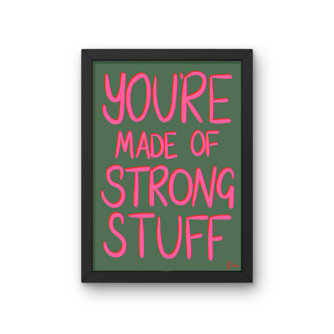 Inspirational print poster by Peak Prints with a positive quote "You’re Made of Strong Stuff" in green and pink lettering.