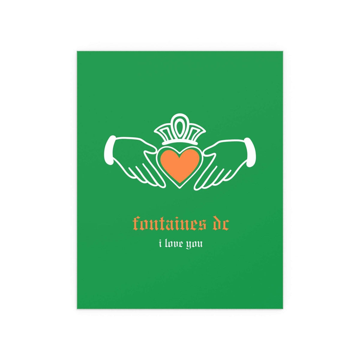 Irish Claddagh poster featuring Fontaines DC I Love You design in tricolour colors, printed by Glow On Prints.