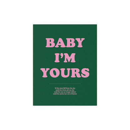 Baby I'm Yours poster by Glow On Prints featuring green and pink design with heartfelt text, ideal for nursery decor.