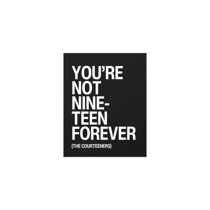 Black and white poster of the Courteeners' "Not Nineteen Forever" artwork by Glow On Prints, featuring band imagery and stylized text.