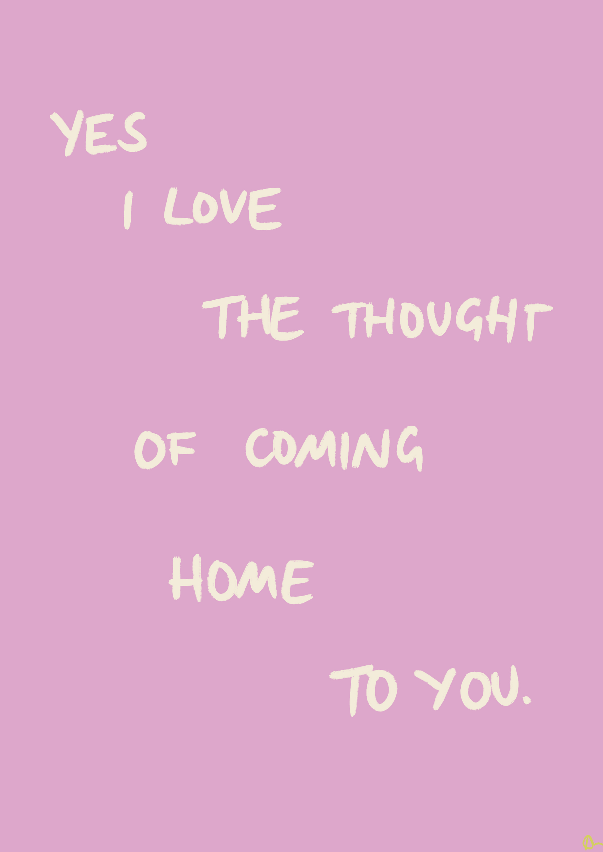 Pink and white hand-drawn bold print with "Coming Home To You" message, by Peak Prints, on a decorative wall art piece.