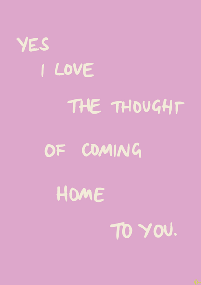 Pink and white hand-drawn bold print with "Coming Home To You" message, by Peak Prints, on a decorative wall art piece.