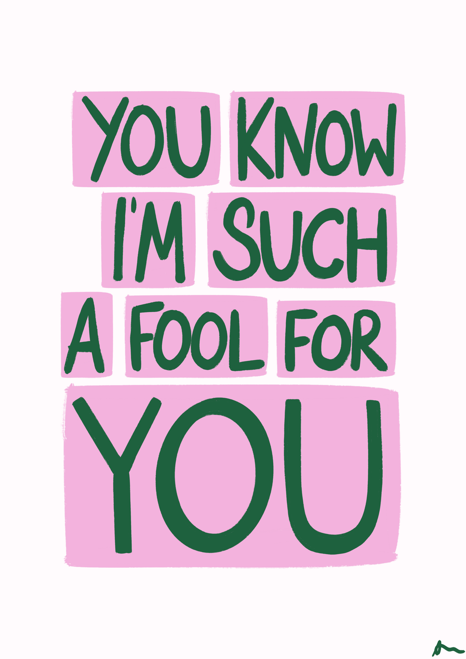 Bold pink and green lyric print poster featuring "You Know I'm Such a Fool For You" from Peak Prints, with relatable music theme.