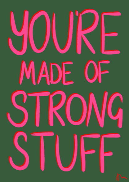 A4 green and pink inspirational poster featuring the quote "You’re Made of Strong Stuff" in bold letters, designed by Peak Prints.