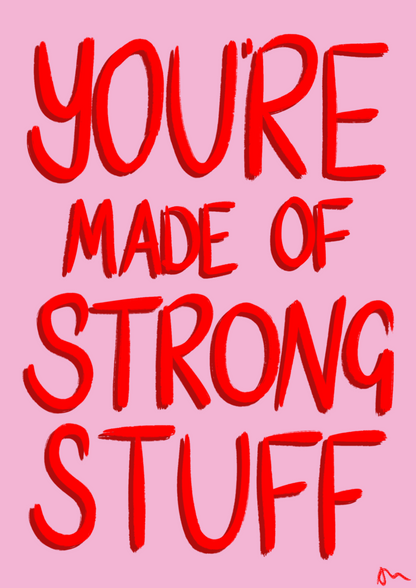 Inspirational pink and red art print titled "You’re Made of Strong Stuff" by Peak Prints, featuring bold positive message on A4 paper.