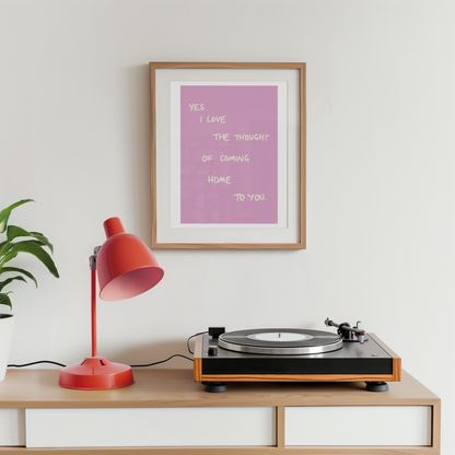Pink and white hand-drawn bold print of "Coming Home To You" by Peak Prints, featuring relatable typography on a wall art piece.