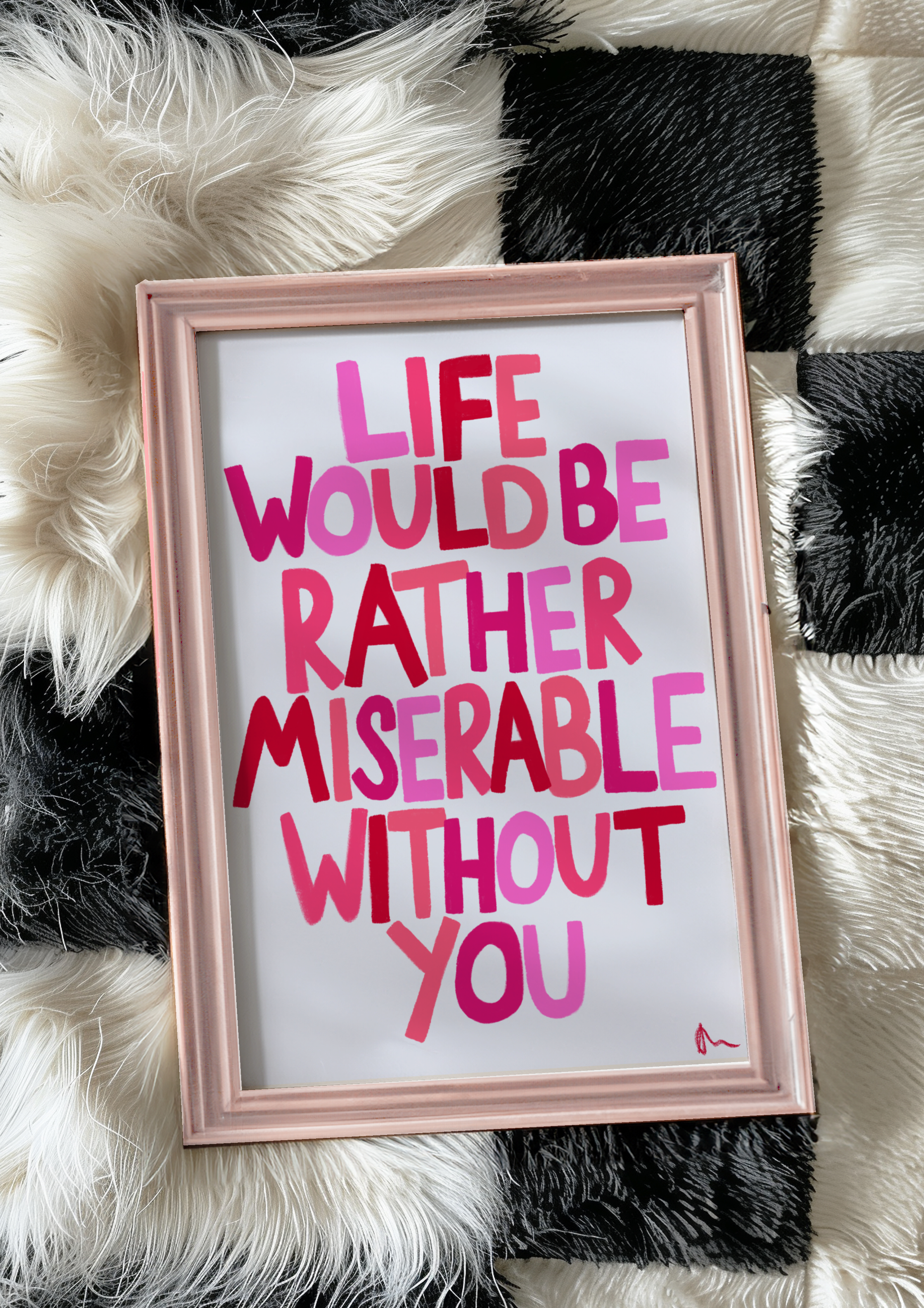 Pink romantic wall art print by Peak Prints with the phrase "Life Would Be Rather Miserable Without You" in a cute bedroom decor style.