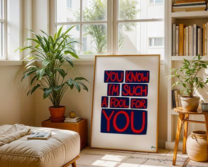 Bold blue and red maximalist print featuring "You Know I'm Such a Fool For You" music lyric by Peak Prints.