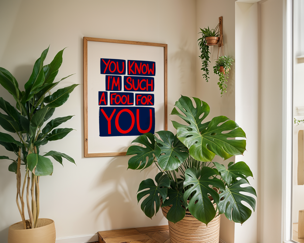 Bold blue and red lyric print featuring "You Know I'm Such a Fool For You" by Peak Prints, with vibrant, maximalist design.